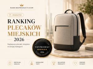 Ranking plecaków miejskich 2026