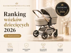 Ranking wózków dziecięcych 2026